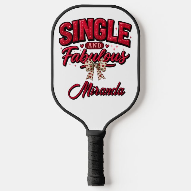 Single and Fabulous Anti Valentines Day Pickleball Paddle (Front)