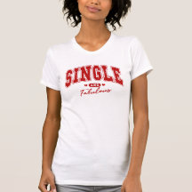 Single and Fabulous T-shirt
