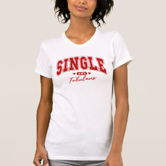 Single and Fabulous T-shirt