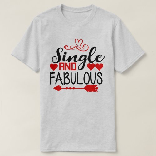 Single And Fabulous T_Shirt