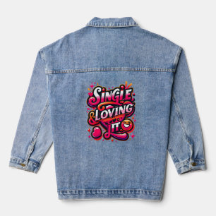 Single and Loving It - Empowering Valentine's Day Denim Jacket