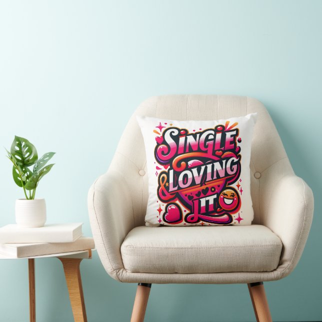 Single and Loving It - Empowering Valentine's Day Throw Pillow (Chair)