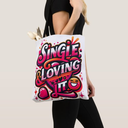 Single and Loving It _ Empowering Valentines Day Tote Bag