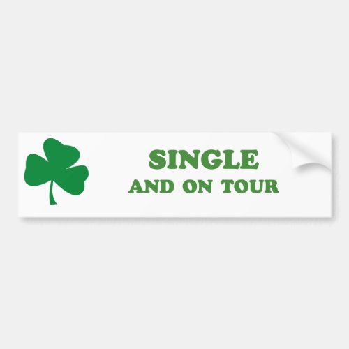 SINGLE AND ON TOUR BUMPER STICKER