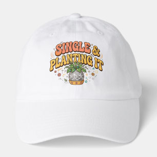 Single and Planting It Retro Plant Pun Tee Hat