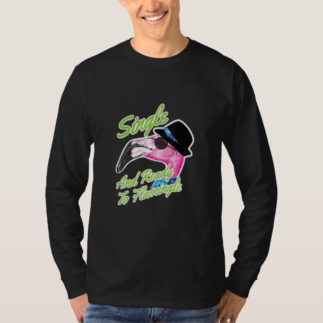 Single And Ready Pink Flamingo Bird Dating T-Shirt (Front)