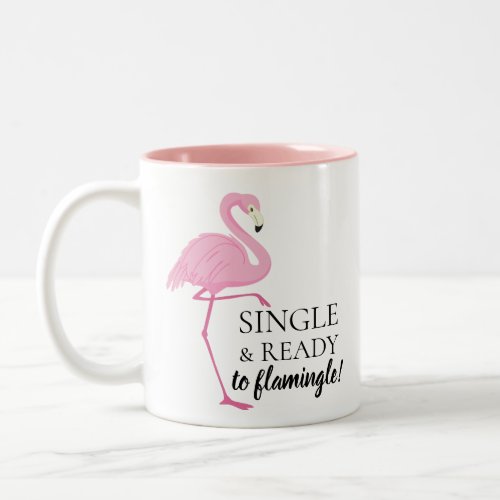 Single And Ready To Flamingle Pink Flamingo Two_Tone Coffee Mug