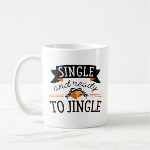 Single And Ready To Jingle Coffee Mug