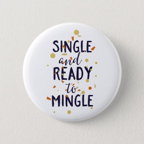 Single and Ready to Mingle Button