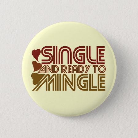 Single And Ready To Mingle Button