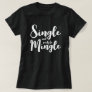 Single and ready to mingle dating tshirt for women