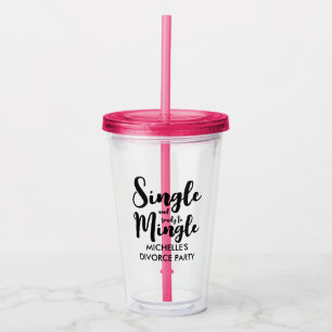 Single and ready to mingle divorce party custom acrylic tumbler