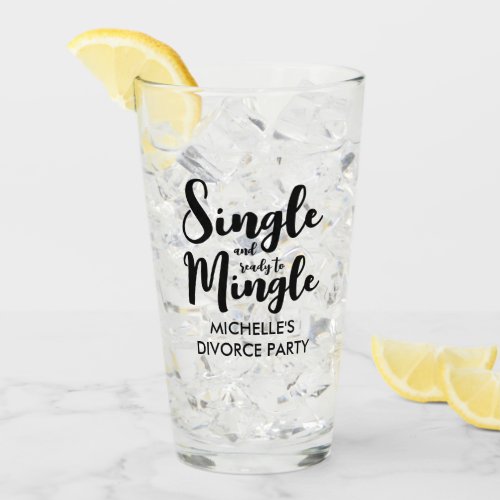 Single and ready to mingle divorce party glass