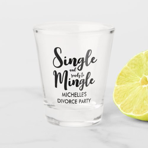 Single and ready to mingle divorce party shot glass