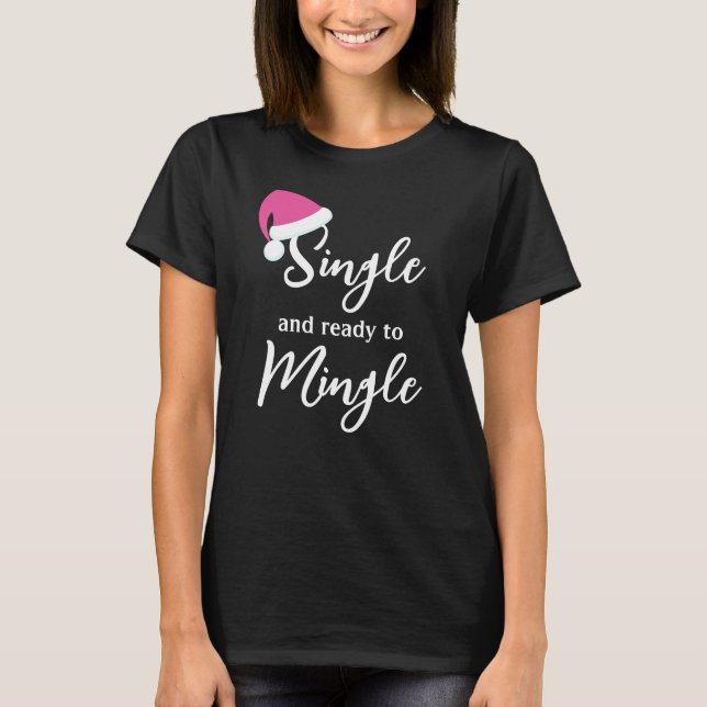 Single and Ready to Mingle Holiday T-Shirt pink (Front)