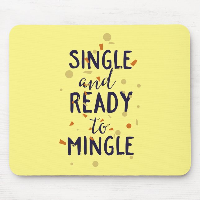 Single and Ready to Mingle Mouse Pad (Front)