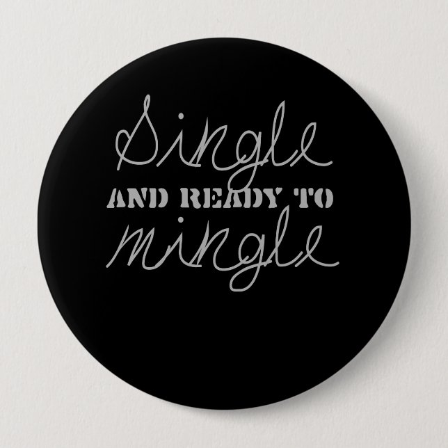 SINGLE AND READY TO MINGLE T-shirt Pinback Button (Front)