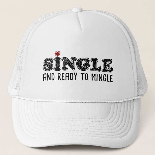 Single And Ready To Mingle Trucker Hat (Front)