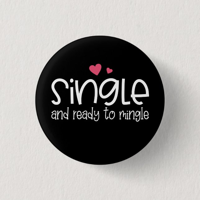 Single and Ready to Mingle Valentine | Pin Button (Front)