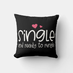 Single and Ready to Mingle Valentine Throw Pillow