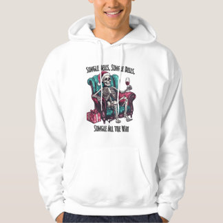 Single Bells, Single All the Way - Funny Christmas Hoodie