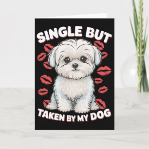 Single But Taken By My Dog Cute Funny Valentive Lo Card