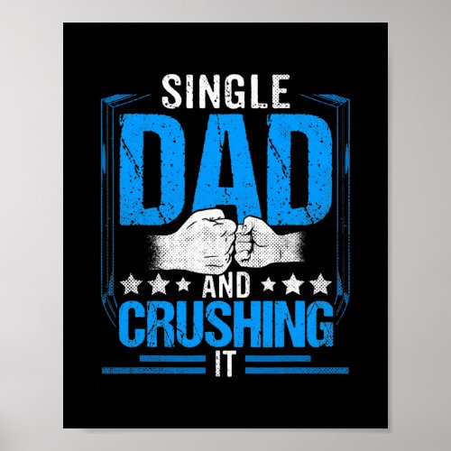 Single Dad And Crushing It Parent Lone Fathers Poster