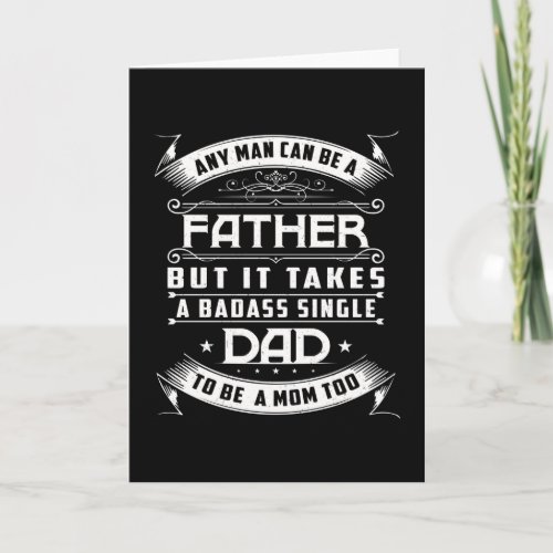Single Dad Quote for Men Proud Father Card