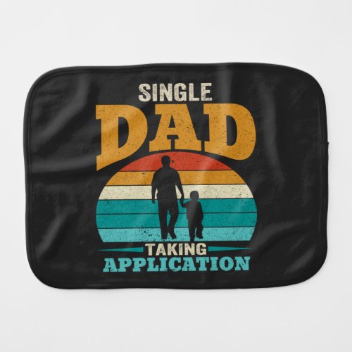 Single Dad Taking Application Baby Burp Cloth