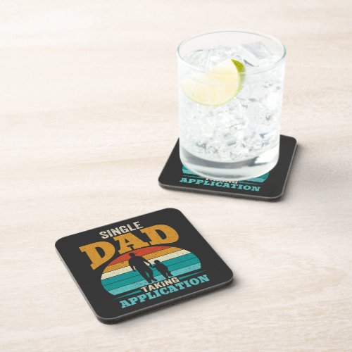 Single Dad Taking Application Beverage Coaster