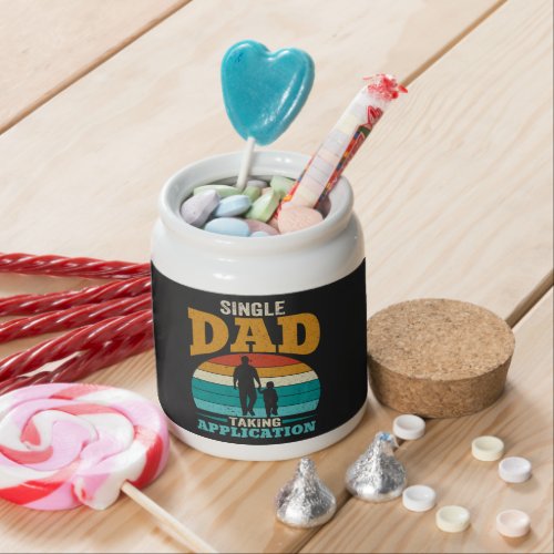 Single Dad Taking Application Candy Jar