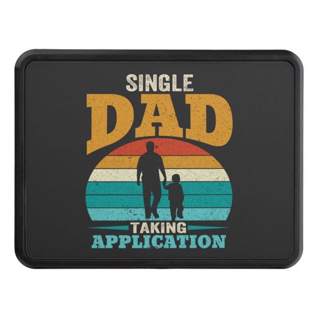 Single Dad Taking Application Hitch Cover (Front)