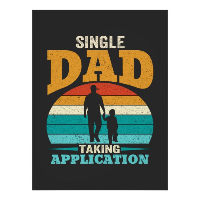 Single Dad Taking Application Photo Print (Front)
