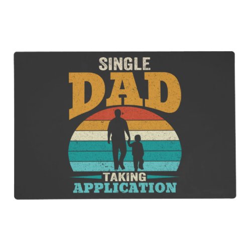 Single Dad Taking Application Placemat