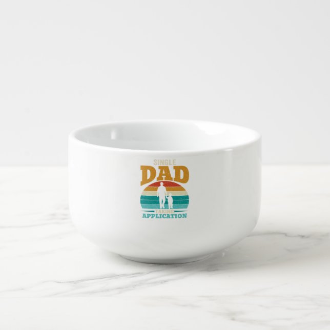 Single Dad Taking Application Soup Mug (Front)