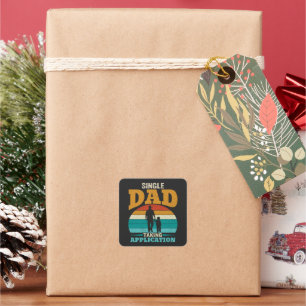 Single Dad Taking Application Square Sticker