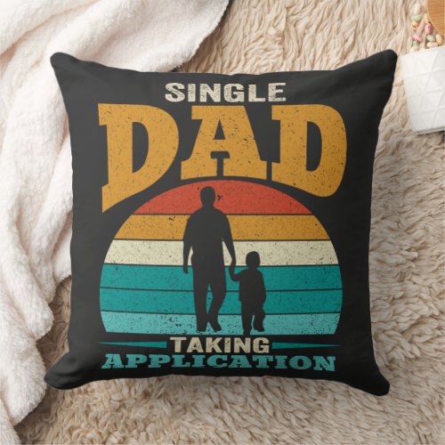 Single Dad Taking Application Throw Pillow