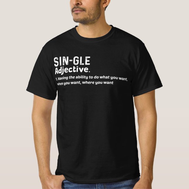 Single Definition for Singles Awareness Valentines T-Shirt (Front)