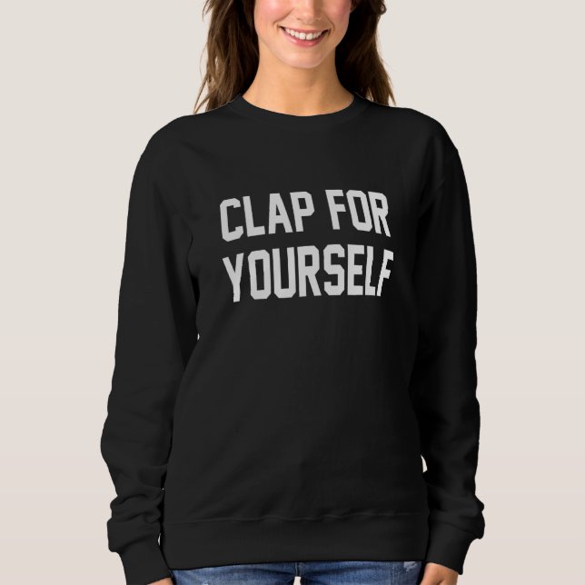 Single Empowered Fitness Love Clap Feminist Sorori Sweatshirt (Front)