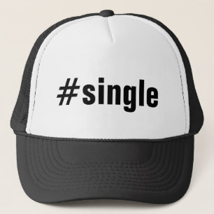 #Single / Funny Hashtag Typography Trucker Hat