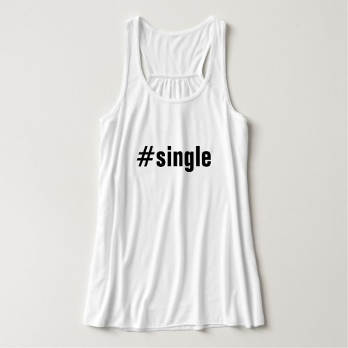 Single Funny Hashtag Typography Womens Tank Top