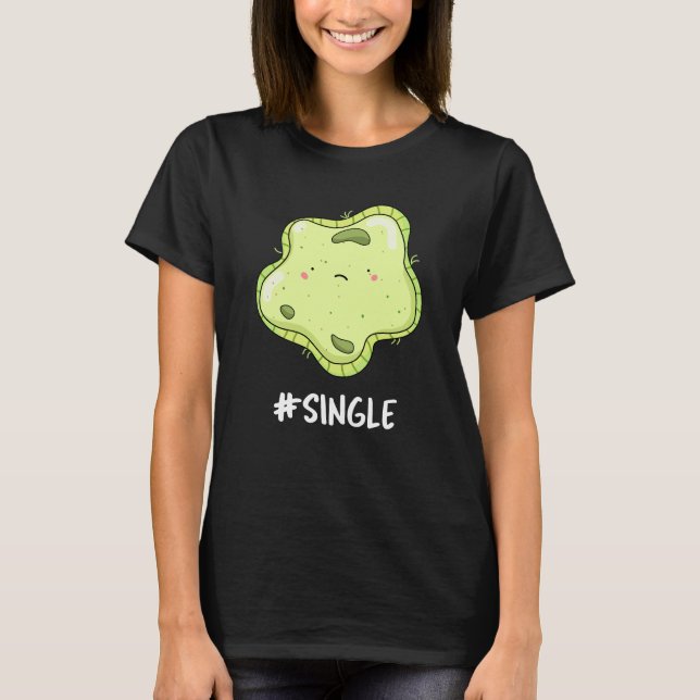 #Single Funny Solo Cell Biology Pun Dark BG T-Shirt (Front)