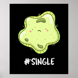 #Single Funny Solo Cell Biology Pun  Poster