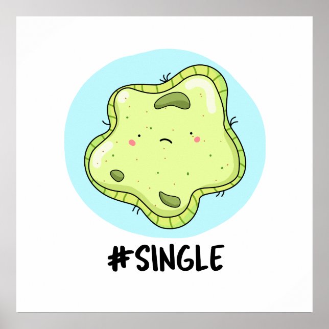#Single Funny Solo Cell Biology Pun  Poster (Front)