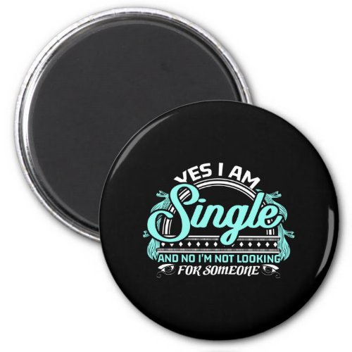 Single Independence Funny Saying Gift Magnet