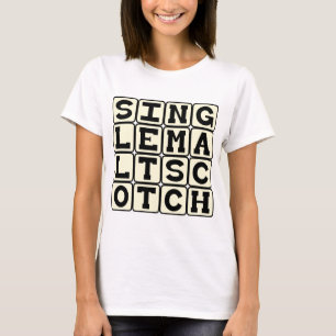 Single Malt Scotch, Alcohol Drink T-Shirt
