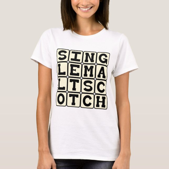 Single Malt Scotch, Alcohol Drink T-Shirt (Front)