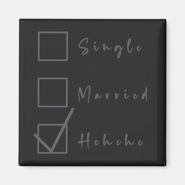 Single, Married, Hehehe Funny Relationship Magnet (Front)