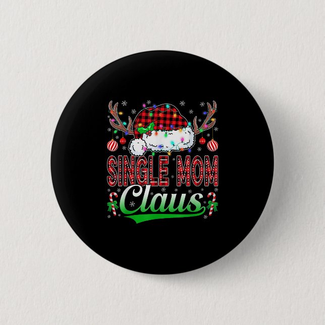 Single Mom Claus Christmas Light Matching Family X Button (Front)