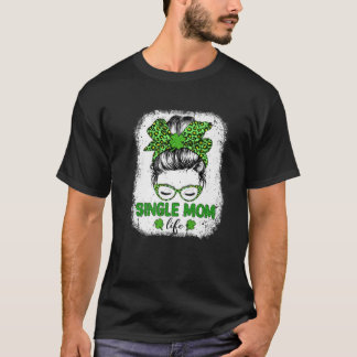Single Mom Clover Messy Bun Leopard Funny St Patri T-Shirt